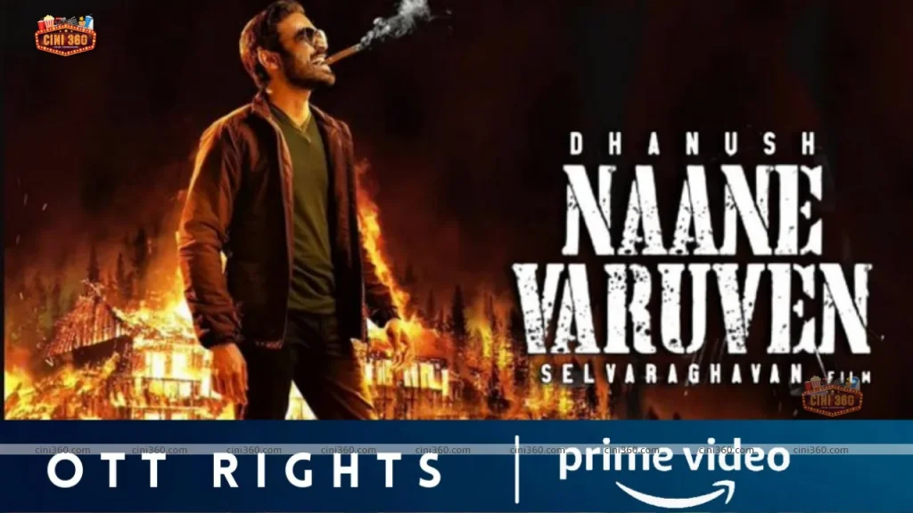 Famous OTT site has acquired the digital rights of actor Dhanushs Naane Varuven