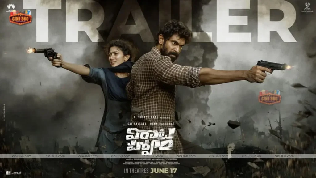 Virata Parvam Trailer Talk Rana Daggubati and Sai Pallavi Starrer Is A Battle Of Love And War