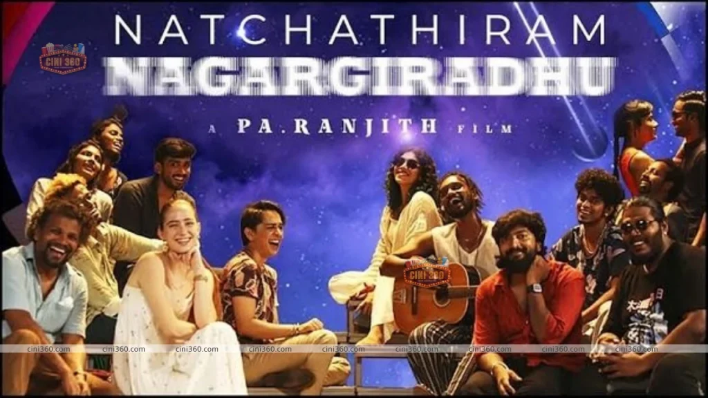 Natchathiram Nagargiradhu Review: A Moving Film about Love & Politics by Pa Ranjith Natchathiram Nagargiradhu Movie Review Pa Ranjith's film comforts the disturbed, disturbs the comfortable